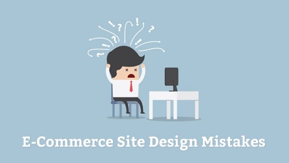 E-Commerce Site Design Mistakes You Need To Avoid At All Costs