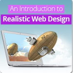 An Introduction to Realistic Web Design