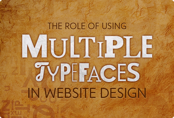 Use of Multiple Typfaces in Web Designs