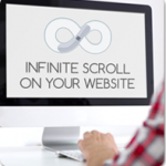 Infinite Scroll on Your Website - 12 Important Facts to Consider