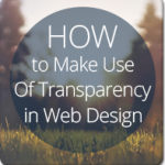 How To Make Use Of Transparency in Web Design