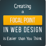 Creating a Focal Point in Web Design is Easier than You Think