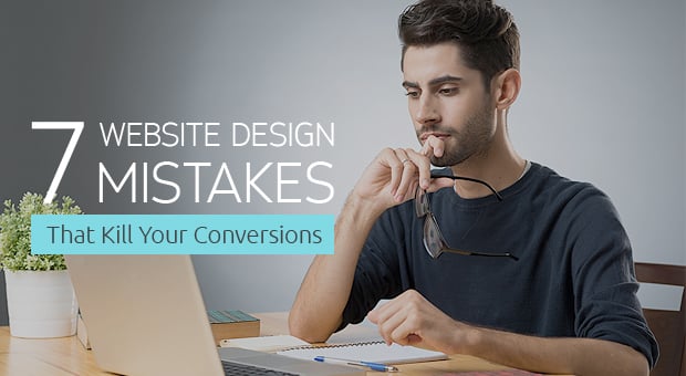 7 Website Design Mistakes That Kill Your Conversions - main