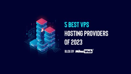 5 Best VPS Hosting Providers Of 2023