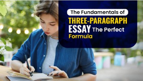 The Fundamentals of Three-Paragraph Essay Writing - The Perfect Formula